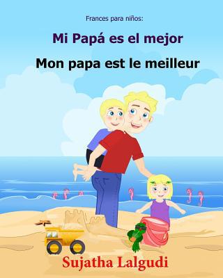 Frances para ninos: Mi Papa es el mejor: Libro ... [French] 1547122986 Book Cover