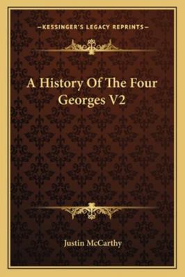 A History Of The Four Georges V2 1162946288 Book Cover