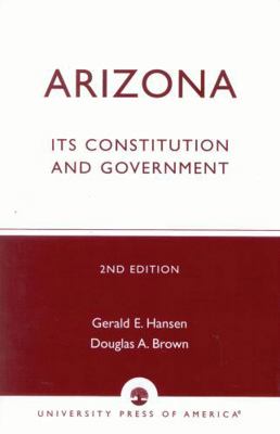 Arizona: Its Constitution and Government 0819161446 Book Cover
