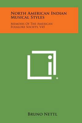 North American Indian Musical Styles: Memoirs O... 1258632543 Book Cover