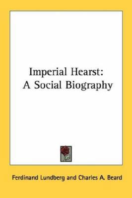 Imperial Hearst: A Social Biography 1432500201 Book Cover