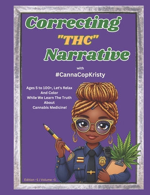 Correcting The Narrative With #CannaCopKristy: ... B0CYX9JFHW Book Cover