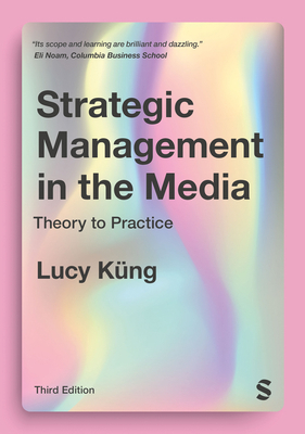 Strategic Management in the Media: Theory to Pr... 1529773709 Book Cover