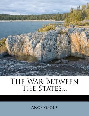 The War Between the States... 1276676212 Book Cover