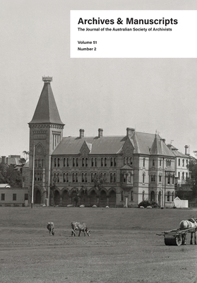 Archives and Manuscripts Volume 51 Number 2 0947219048 Book Cover