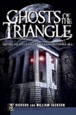 Ghosts of the Triangle:: Historic Haunts of Ral... 1596298332 Book Cover