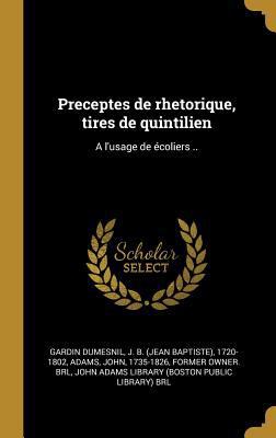 Preceptes de rhetorique, tires de quintilien: A... [French] 0353730904 Book Cover