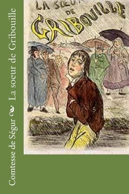 La soeur de Gribouille [French] 1530494141 Book Cover