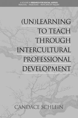 (Un)Learning to Teach Through Intercultural Pro... 1641131314 Book Cover