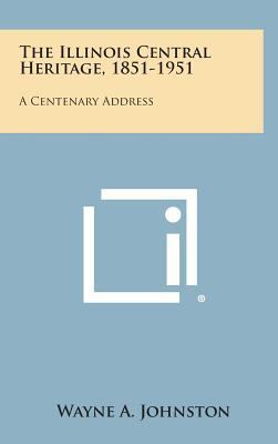 The Illinois Central Heritage, 1851-1951: A Cen... 1258631709 Book Cover