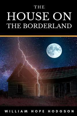 The House On The Borderland 1079853839 Book Cover