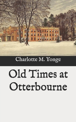 Old Times at Otterbourne B08P4PFKBD Book Cover