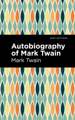 Autobiography of Mark Twain 1513134582 Book Cover