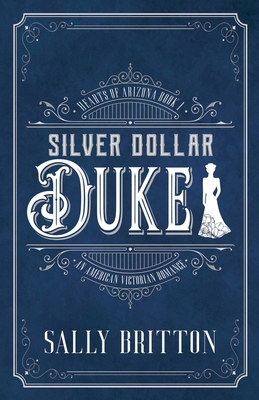 Silver Dollar Duke: An American Victorian Romance 1947005286 Book Cover