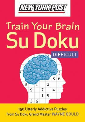 New York Post Train Your Brain Su Doku: Difficult 0061762792 Book Cover