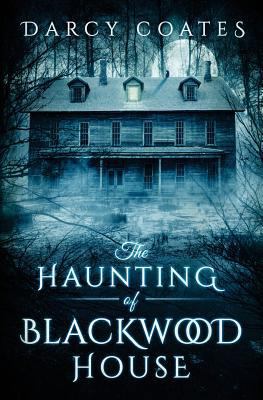 The Haunting of Blackwood House 0992594979 Book Cover