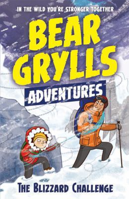 Bear Grylls Adventures - The Blizzard Challenge... 1610677633 Book Cover