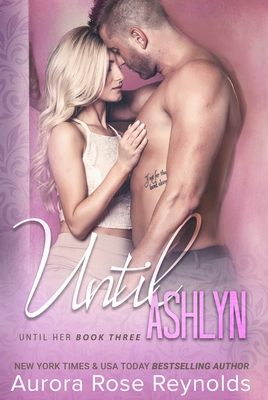Until Ashlyn (Until Her) 1635761441 Book Cover