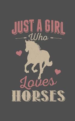 Just a Girl Who Loves Horses 179782547X Book Cover