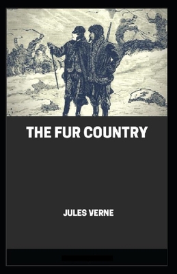 Paperback The Fur Country Annotated Book