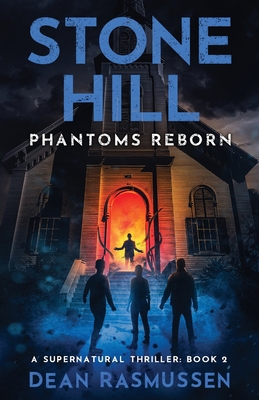 Stone Hill: Phantoms Reborn: A Supernatural Thr... 1951120043 Book Cover