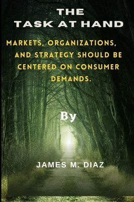 The Task At Hand: Markets, Organizations, And S... B0C1J4L63T Book Cover