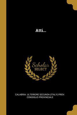 Atti... [Italian] 101072231X Book Cover