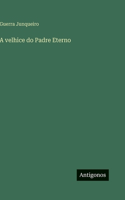 A velhice do Padre Eterno [Portuguese] 3563913390 Book Cover