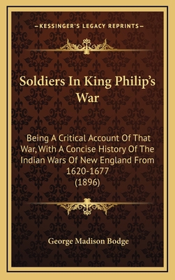 Soldiers In King Philip's War: Being A Critical... 1164447033 Book Cover