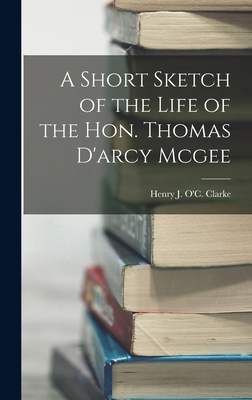 A Short Sketch of the Life of the Hon. Thomas D... 101802669X Book Cover