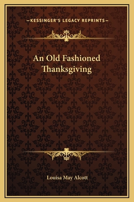 An Old Fashioned Thanksgiving 1169163459 Book Cover