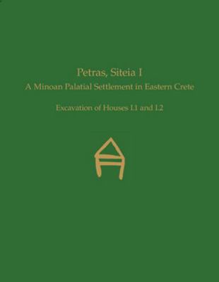 Petras, Siteia I: A Minoan Palatial Settlement ... 1931534853 Book Cover