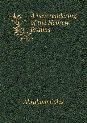 A new rendering of the Hebrew Psalms 5518704771 Book Cover