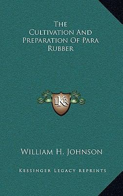 The Cultivation and Preparation of Para Rubber 1163839396 Book Cover