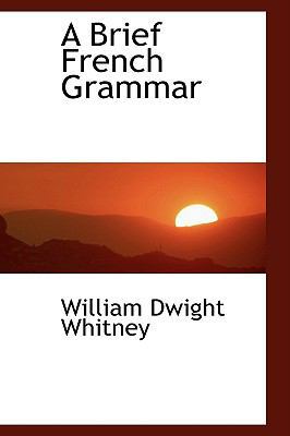 A Brief French Grammar 0559792034 Book Cover