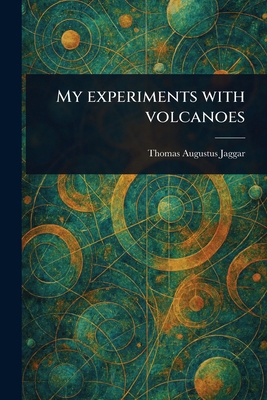 My Experiments With Volcanoes 102343279X Book Cover