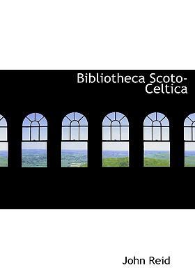 Bibliotheca Scoto-Celtica 1117969061 Book Cover