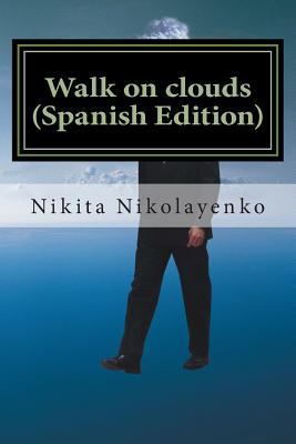 Walk on clouds (Spanish Edition) [Spanish] 1499725256 Book Cover