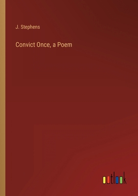 Convict Once, a Poem 3368133500 Book Cover