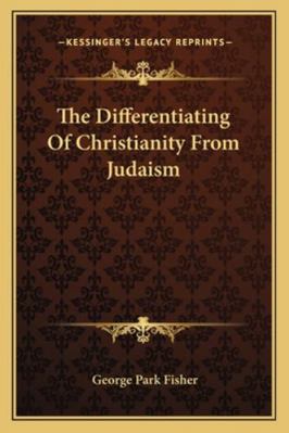 The Differentiating Of Christianity From Judaism 1162889063 Book Cover
