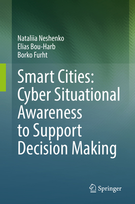 Smart Cities: Cyber Situational Awareness to Su... 3031184637 Book Cover