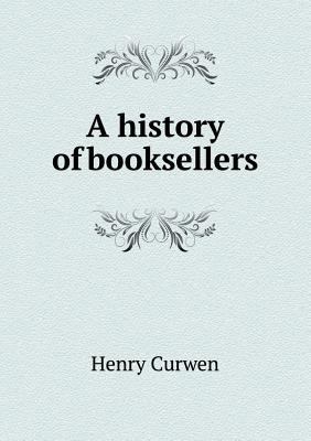 A History of Booksellers 551865765X Book Cover