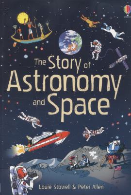 The Story of Astronomy and Space 1409582973 Book Cover