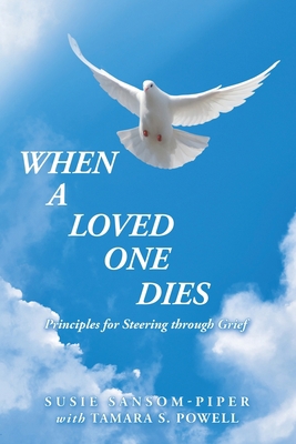 When a Loved One Dies: Principles for Steering ... 1728327369 Book Cover