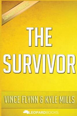 The Survivor: (A Mitch Rapp Novel Book 12) by Vince Flynn and Kyle Mills Unofficial & Independent Summary & Analysis 1519433832 Book Cover