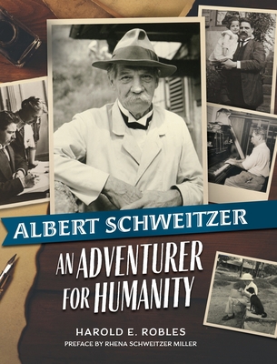 Albert Schweitzer: An Adventurer for Humanity 1600251560 Book Cover