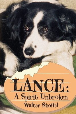 Lance: A Spirit Unbroken 0986150002 Book Cover