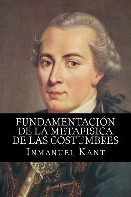 Fundamentacion de la Metafisica de Las Costumbr... [Spanish] 1535189673 Book Cover