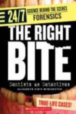 The Right Bite: Dentists As Detectives (24/7: S... 0531187349 Book Cover