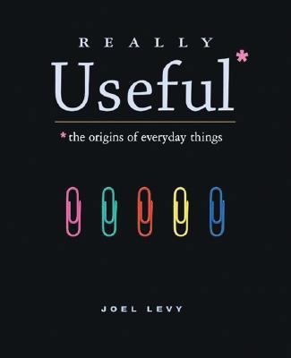 Really Useful: The Origins of Everyday Things 155297622X Book Cover